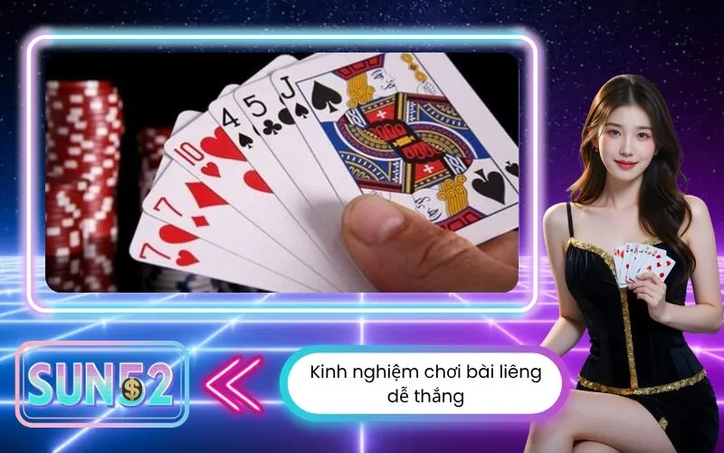 Kinh nghiệm chơi bài liêng dễ thắng