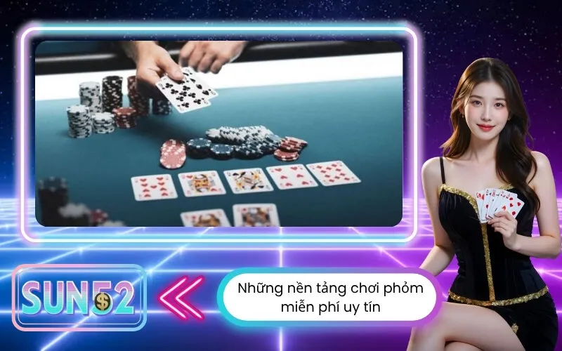 Những nền tảng chơi phỏm miễn phí uy tín