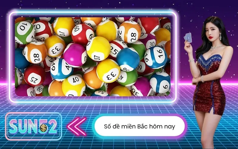 Số đề miền Bắc hôm nay với những con số gợi ý có khả năng về cao